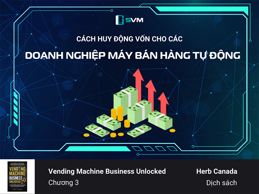 Cách huy động vốn cho các doanh nghiệp máy bán hàng tự động