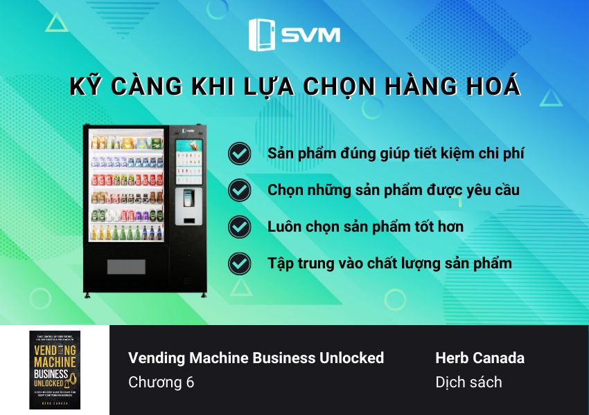 20230606 kỹ càng khi lựa chọn hàng hoá vào máy bán hàng tự động