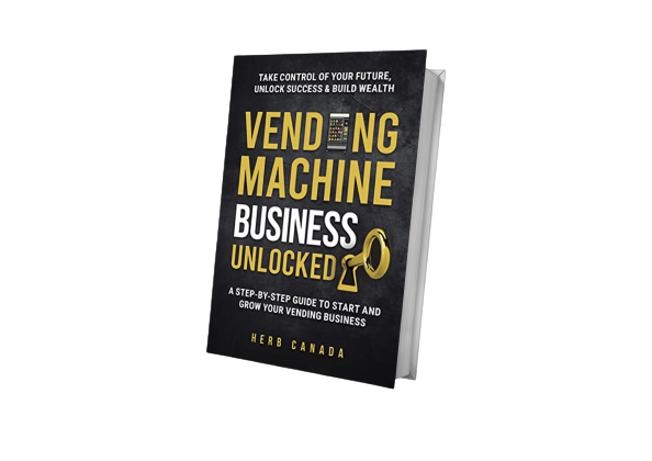 Vending Machine Business Unlocked A step-by-step guide to start and grow your vending business – Herb Canada
