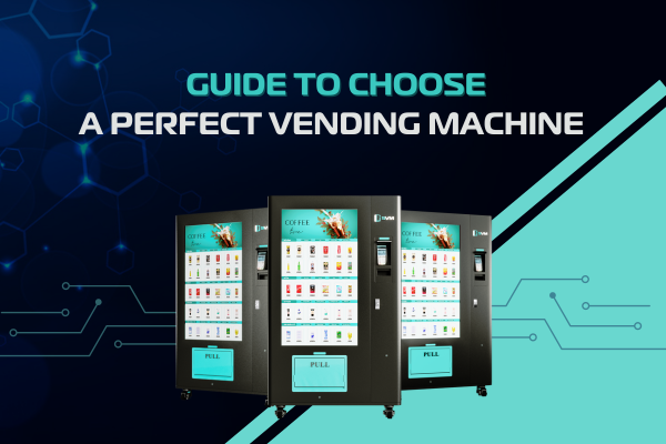 Guide to Choose a Perfect Vending Machine