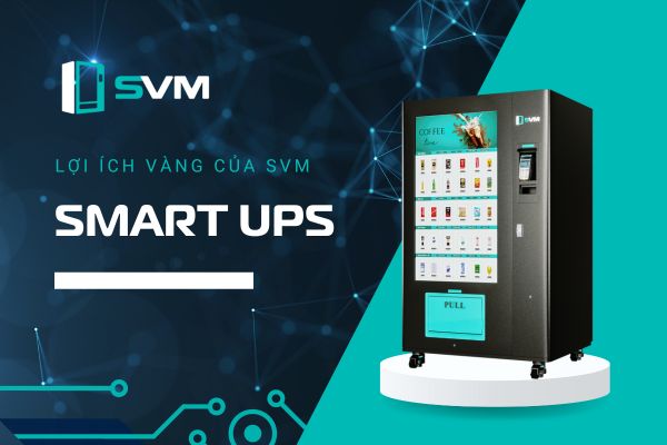 Smart UPS _ Lợi ích vàng của các máy SVM