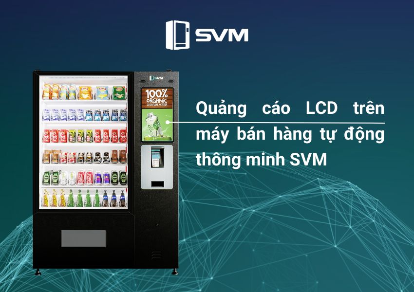 20230711 Quảng cáo màn hình LCD trên máy bán hàng tự động thông minh SVM