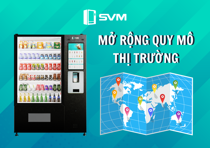 20230725 Mở rộng quy mô thị trường máy bán lẻ tự động để tiếp cận nhiều khách hàng hơn