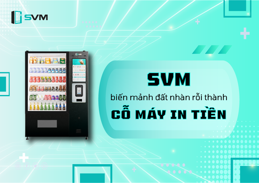 20250517 _ SVM biến mảnh đất nhàn rỗi thành một cỗ máy in tiền (2)