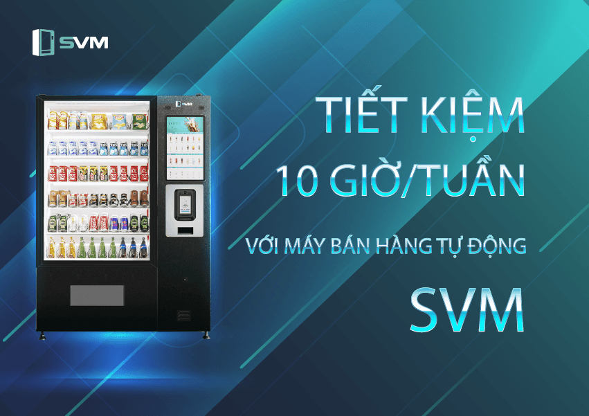 20250605_Tiết kiệm 10 giờtuần nhờ máy bán hàng tự động SVM
