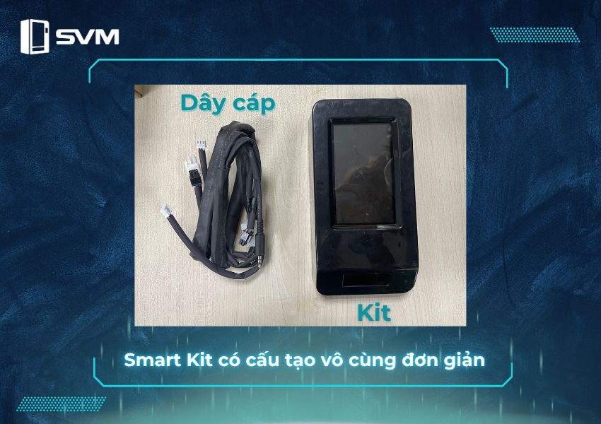 Cấu tạo đơn giản của Smart Kit khiến việc lắp đặt trở nên dễ dàng hơn bao giờ hết