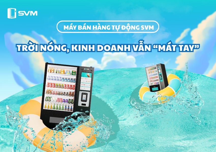 Máy bán hàng tự động SVM, cứu cánh mùa hè (1)