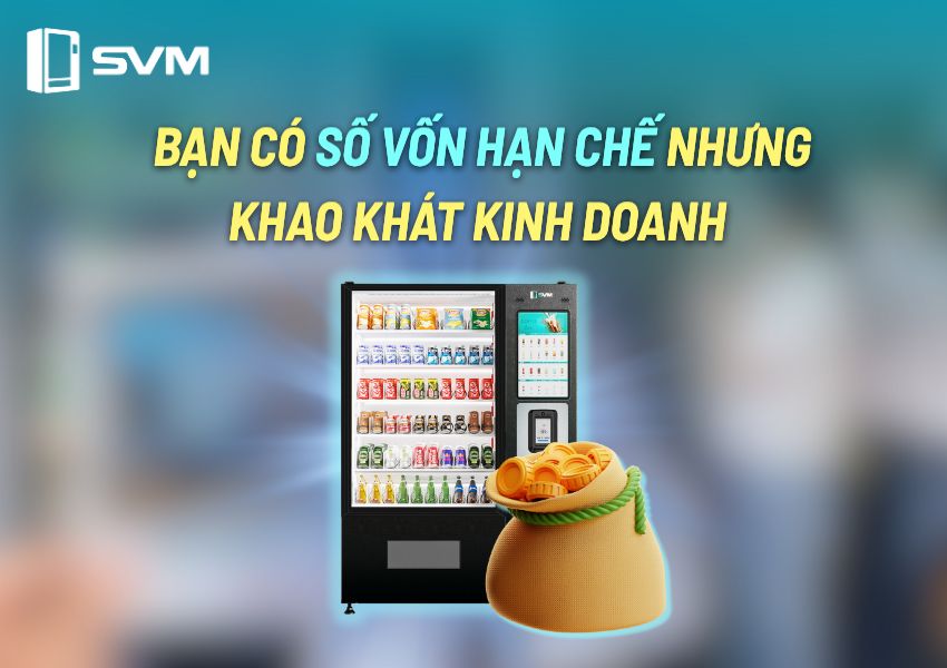 Nguồn vốn Còn Hạn Chế? Đừng lo! Máy bán hàng tự động mở ra cơ hội kinh doanh cho bạn.