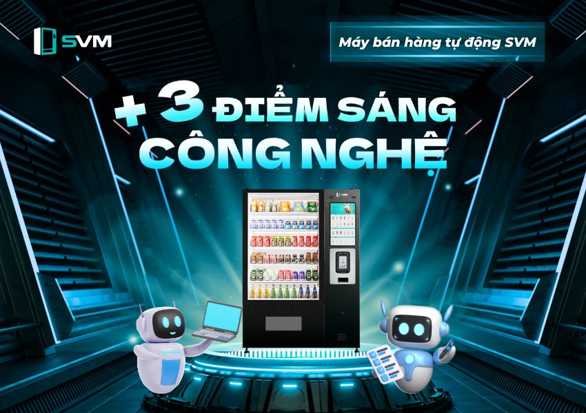 3 điểm sáng công nghệ nổi bật đang tạo nên sức hút riêng của máy bán hàng tự động SVM trên thị trường Việt Nam