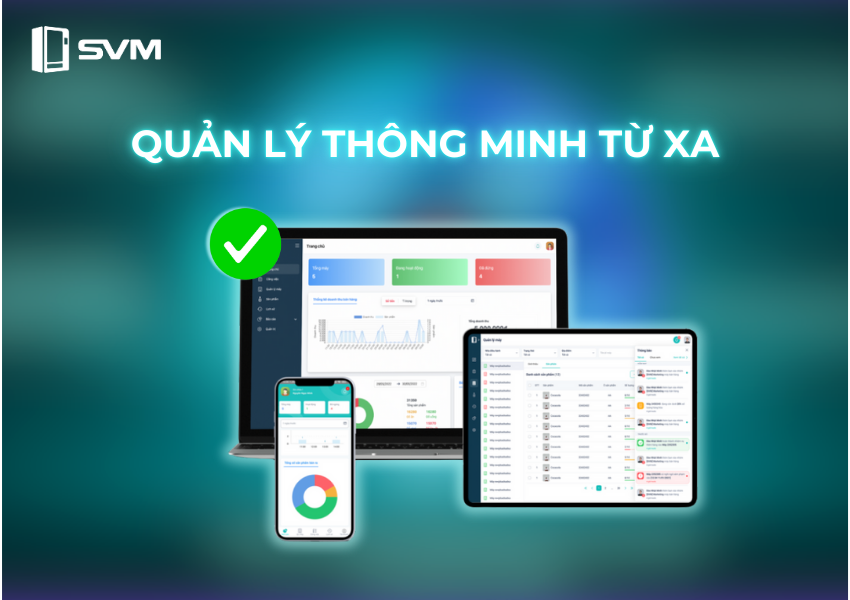 Điều khiển máy từ xa với SVM – Theo dõi doanh thu và tình trạng máy liên tục | Máy bán hàng tự động thông minh Điều khiển máy từ xa với SVM – Theo dõi doanh thu và tình trạng máy liên tục