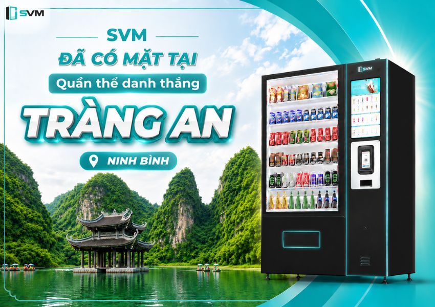 Máy bán nước SVM tại Quần thể danh thắng Tràng An | Máy bán hàng tự động thông minh Máy bán nước SVM tại Quần thể danh thắng Tràng An